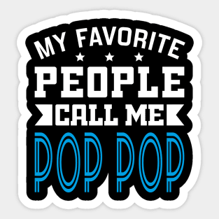 My Favorite People Call Me Pop pop Sticker